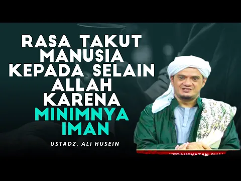 Rasa Takut Manusia Kepada Selain Allah Karena Minimnya Iman | Syiar Ramadhan