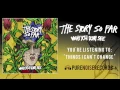 The Story So Far Things I Can t Change