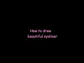 Download Lagu How To Draw Beautiful Eyeliner !!!