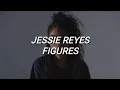Jessie Reyez - Figures (Lyrics)