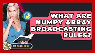 What Are NumPy Array Broadcasting Rules - Python Code School