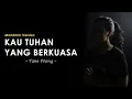 Kau Tuhan yang Berkuasa (Versi Mandarin) - Cover by Yane Wong