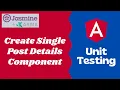 15 Create Single Post Details Component using Input and Output Property - Angular testing