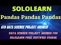 Pandas Pandas Pandas Data Science project answer Python Data Science programming answer Sololearn