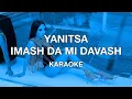 Download Lagu Karaoke/Instrumental | YANITSA - IMASH DA MI DAVASH / Яница - Имаш да ми даваш