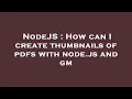 NodeJS How can I create thumbnails of pdfs with node js and gm