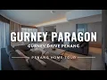 Gurney Paragon Residences Home Tour Property Penang