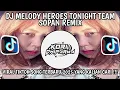 Lagu DJ MELODY HEROES TONIGHT X MELODY SERULING OLD STYLE SOUND TEAM SOPAN REMIX VIRAL TIK TOK 2025