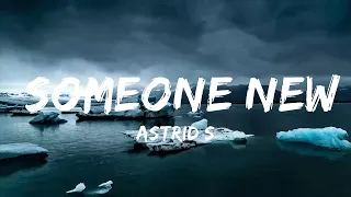 Download Astrid S - Someone New (Lyrics) MP3