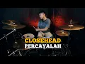 Closehead - Percayalah || Drum Cover