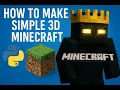 How to make a Simple 3D Minecraft using Python