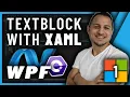 Show Text in WPF using TEXTBLOCK with XAML Start using this now