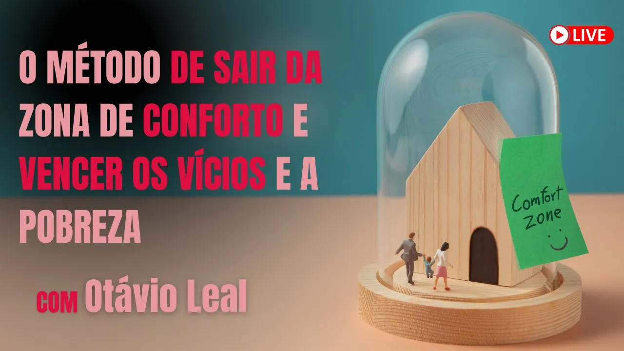 O Método de Sair da Zona de Conforto e Vencer os Vícios e a Pobreza