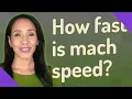 How fast is mach speed