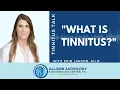 Tinnitus What is Tinnitus