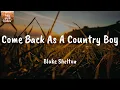 Come Back As A Country Boy - Blake Shelton (Lyrics)