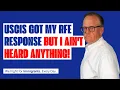 USCIS Got My RFE Response But I Ain t Heard Anything