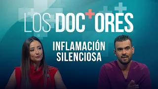 ‘Los Doctores’: Inflamación silenciosa