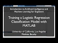 Training a Logistic Regression Classification Model with Matlab - Machine Learning for Engineers