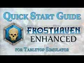 Frosthaven Enhanced - Quick Start Guide