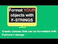 How do f-string format specifications mini language work and how can you use this in your classes