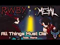 Download Lagu RWBY - All Things Must Die (feat. Rena) 【Intense Symphonic Metal Cover】