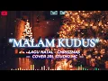 Lagu Lagu Natal🎄 -  Malam Kudus | Cover By JRL Studio MC