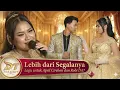Lagu Lebih Dari Segalanya (Lagu untuk April Cirebon dan Robi Jakarta DA 7 Indosiar)