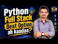 python full stack best option ah kaadaa Is Python Full Stack Best Option in 2026