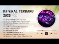 Lagu DJ VIRAL 2025 💥 Lagu TikTok Terbaru Paling Enak Didengar!