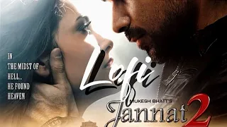 jannat 2 sad background music lofi lofimusic sadmusic peacefulmusic releaxingmusic