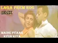 Download Lagu Laga laga Re Video Song I Maine Pyaar Kyun Kiya #Salman khan#Sushmita Sen #Alka Yagnik #kamal khan