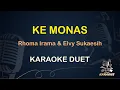 Download Lagu KE MONAS - RHOMA IRAMA ELVY SUKAESIH - LIRIK KARAOKE || DUET [ DANGDUT KOPLO ]