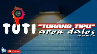 Download TIKTOK VIRAL 2021 !! TUTI (TUKANG TIPU) ARON DALOS REMIX MP3