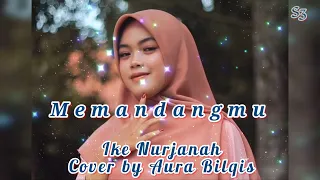 Download MEMANDANGMU - Ike Nurjanah Cover by Aura Bilqis MP3