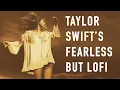 Download Lagu taylor swift's fearless, but lofi | 3 hour instrumental mix