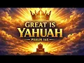 Lagu PSALM 145   ---   GREAT IS YAHUAH