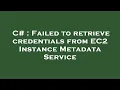 C Failed to retrieve credentials from EC2 Instance Metadata Service
