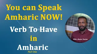 Amharic Verb To Have 