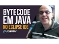 GERANDO BYTECODE EM JAVA COM A FERRAMENTA ECLIPSE IDE PROFESSOR JEAN VARGAS