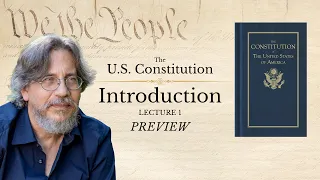 The U.S. Constitution: Why Government Exists | Lecture 1 Preview
