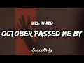 Download Lagu girl in red - October Passed Me By (Lyrics)