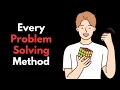 Every Problem Solving Method Explained in 5 Minutes