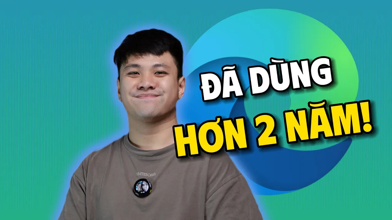 Outline Video Mình đã xài Edge hơn 2 năm, và ngày càng thấy đúng đắn!