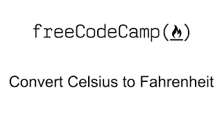 Convert Celsius to Fahrenheit - Basic Algorithm Scripting