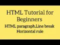 HTML Paragraph Line Break Horizontal Rule HTML Tutorial for Beginners Part 6