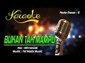 Download Lagu Karaoke BUKAN TAK MAMPU - Mirnawati