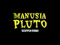 Download Lagu YAAMPUN IRWAN - MANUSIA PLUTO (OFFICIAL)