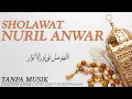 Sholawat Penghilang Susah!! Sholawat Nuril Anwar dan Artinya 1 Jam Merdu Tanpa Musik | An Nafi