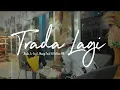 Lagu Jhalo Jz - TRADA LAGI feat. Nanji Paul \u0026 Delton MK (Official Music Video)